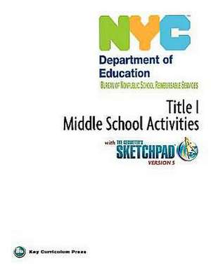 NYC Title 1 Middle School Activities with the Geometer's Sketchpad V5 de Key Curriculum Press