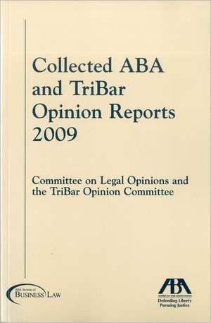 The Collected ABA and TriBar Opinion Reports de Committee on Legal Opinions and the Trib