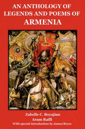 An Anthology of Legends and Poems of Armenia de Zabelle C. Boyajian