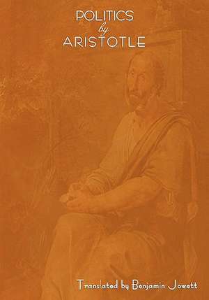 Politics by Aristotle (Written 350 B.C.E) de Aristotle