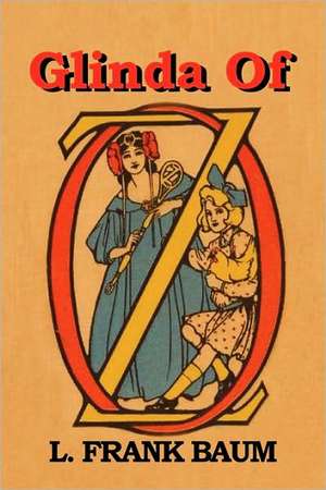 Glinda of Oz de L. Frank Baum