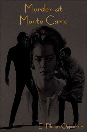 Murder at Monte Carlo de E. Phillips Oppenheim