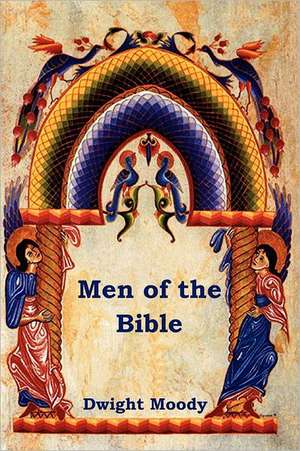 Men of the Bible de Dwight Moody