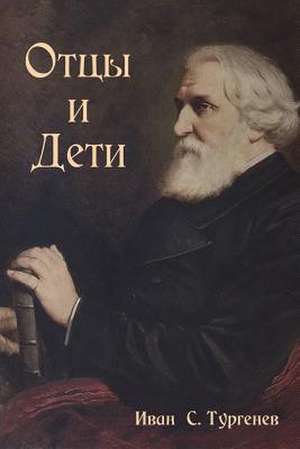 Fathers and Sons / (Otcy I Deti) de Ivan Sergeevich Turgenev