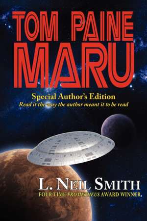 Tom Paine Maru - Special Author's Edition de L. Neil Smith