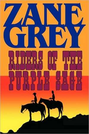 Riders of the Purple Sage de Zane Grey