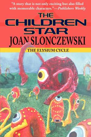 The Children Star - An Elysium Cycle Novel de Joan Slonczewski