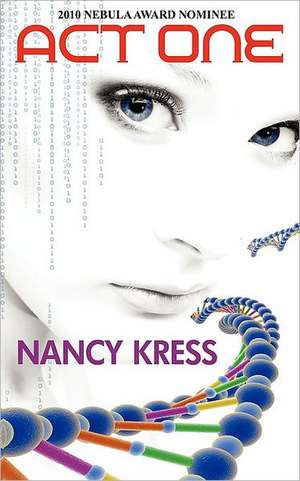 Act One - Nebula Nominee 2009 de Nancy Kress