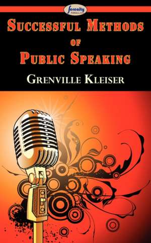 Successful Methods of Public Speaking de Grenville Kleiser