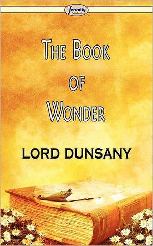 The Book of Wonder de Lord Dunsany