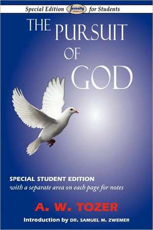 The Pursuit of God: Special Student Edition de A.W. TOZER