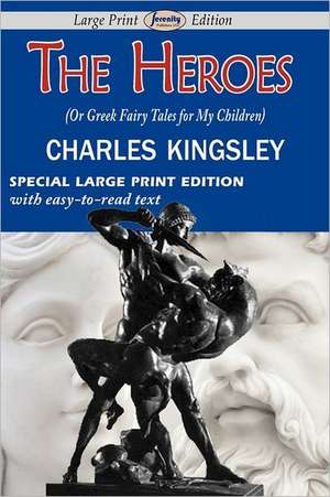 The Heroes (or Greek Fairy Tales for My Children) de Charles Kingsley