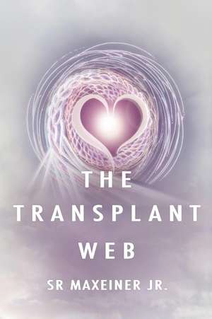 The Transplant Web de S. R. Maxeiner