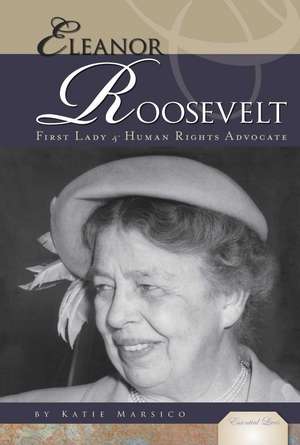 Eleanor Roosevelt: First Lady & Human Rights Advocate de Katie Marsico