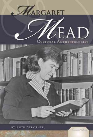 Margaret Mead: Cultural Anthropologist de Ruth Strother