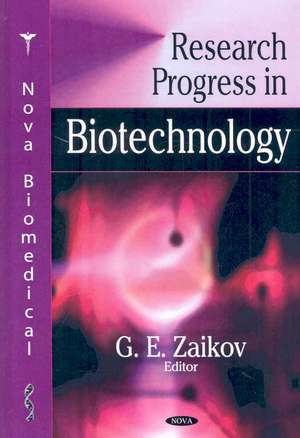 Research Progress in Biotechnology de G. E. Zaikov