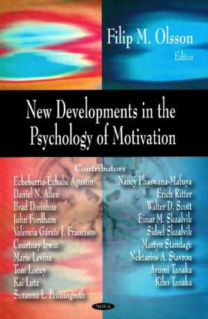 New Developments in the Psychology of Motivation de Filip M Olsson