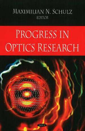 Progress in Optics Research de Maximillian N. Schulz