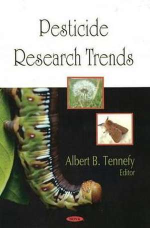 Pesticide Research Trends de Albert B. Tennefy