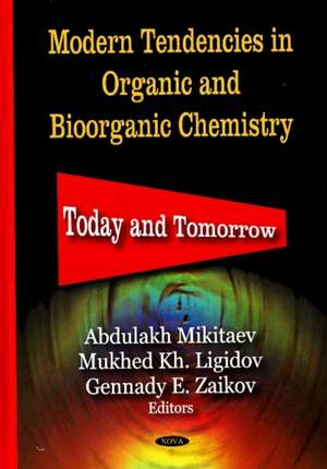 Modern Tendencies in Organic and Bioorganic Chemistry de Abdulakh K. Mikitaev