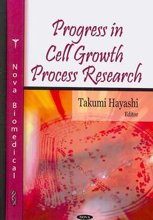 Progress in Cell Growth Process Research de Takumi Hayashi