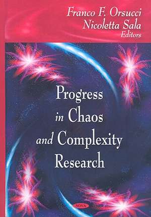 Progress in Chaos Complexity Research de Franco F. Orsucci