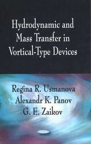 Hydrodynamic and Mass Transfer in Vortical-Type Devices de Regina R. Usmanova