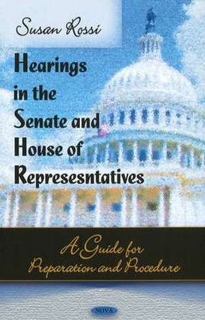 Hearings in the Senate and House of Representatives de Susan Rossi