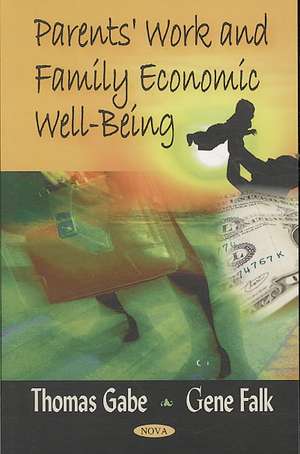 Parents' Work and Family Economic Well-Being de Thomas Gabe