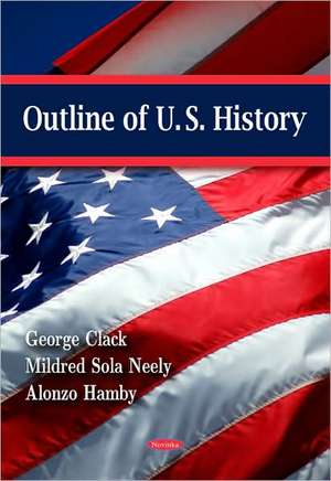 Outline of U.S. History de George Clack