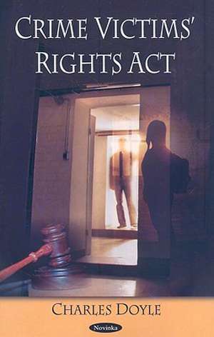 Crime Victims' Rights Act de Charles Doyle