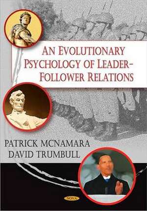 An Evolutionary Psychology of Leader-Follower Relations de Reverend Patrick McNamara