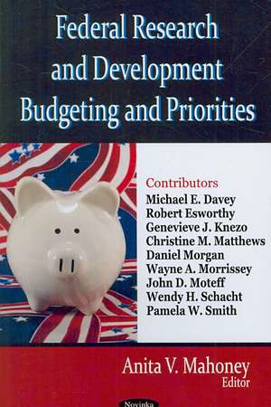 Federal Research and Development Budgeting and Priorities de Anita V. Mahoney