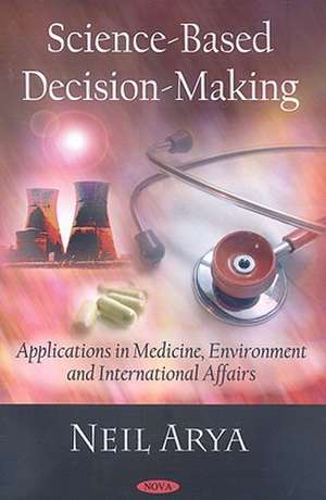 Science-Based Decision-Making de Neil Arya