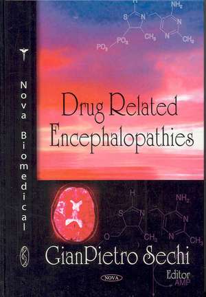 Drug Related Encephalopathies de GianPietro Sechi