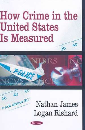 How Crime in the United States is Measured de Nathan James