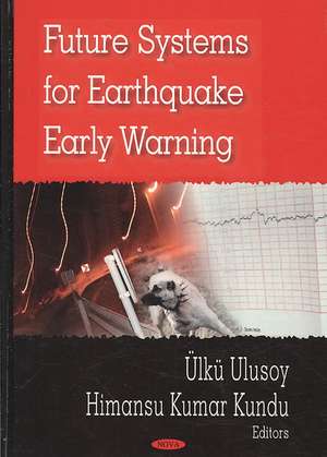 Future Systems for Earthquake Early Warning de Ulku Ulusoy