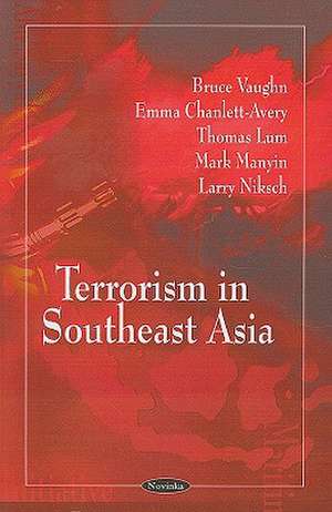 Terrorism in Southeast Asia de Bruce Vaughn