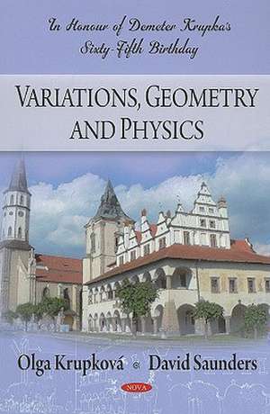 Variations, Geometry and Physics de Olga Krupkova