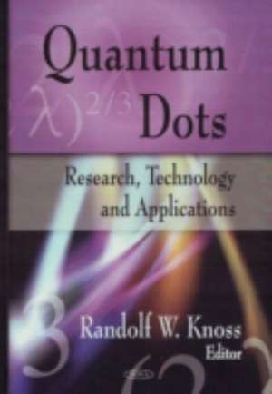 Quantum Dots de Randolf W. Knoss