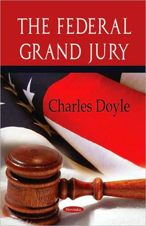 Federal Grand Jury de Charles Doyle