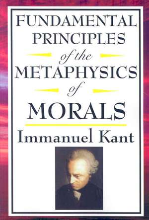 Fundamental Principles of the Metaphysics of Morals de Immanuel Kant