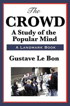 The Crowd de Gustave Lebon