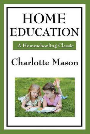 Home Education de Charlotte Mason