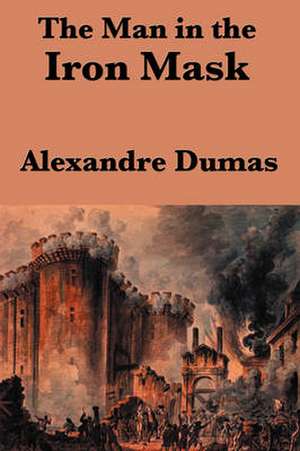 The Man in the Iron Mask de Alexandre Dumas