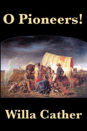 O Pioneers! de Willa Cather