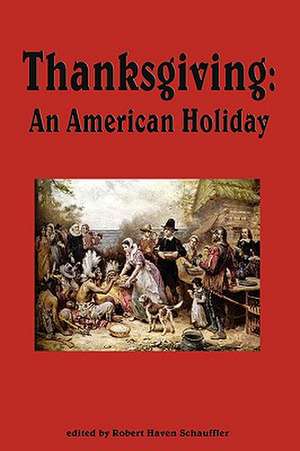 Thanksgiving, an American Holiday: Science Fiction Stories de Robert Haven Schauffler