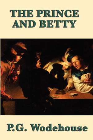 The Prince and Betty de P. G. Wodehouse