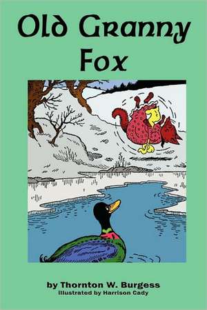 Old Granny Fox de Thornton W. Burgess