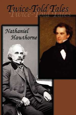 Twice-Told Tales de Nathaniel Hawthorne